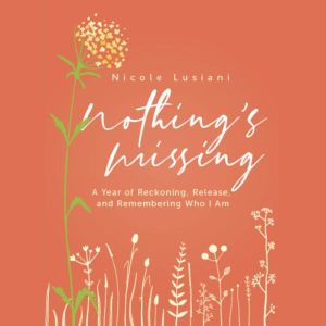 Nothings Missing, Nicole Lusiani