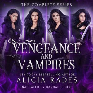 Vengeance and Vampires The Complete ..., Alicia Rades