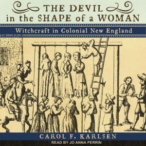The Devil in the Shape of a Woman, Carol F. Karlsen