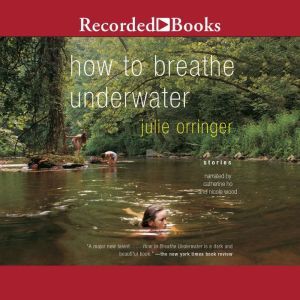 How to Breathe Underwater, Julia Orringer
