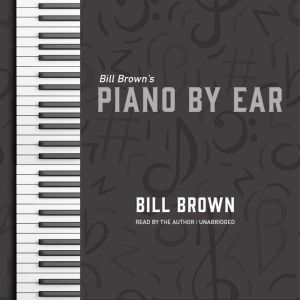 Piano by Ear Classical Box Set 5, Bill Brown Jr.