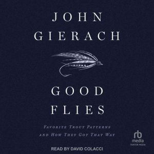 Good Flies, John Gierach