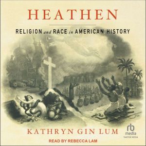 Heathen, Kathryn Gin Lum