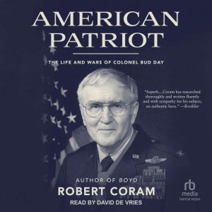 American Patriot: The Life and Wars of Colonel Bud Day