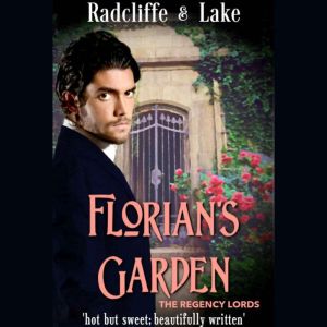 Florians Garden The Regency Lords, Stephanie Lake