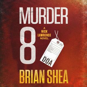 Murder 8, Brian Shea
