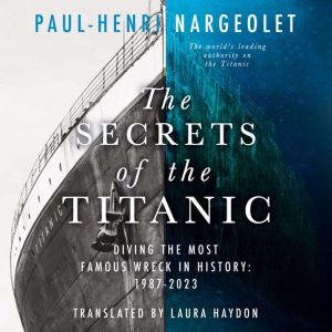 The Secrets of the Titanic, PaulHenri Nargeolet