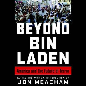 Beyond Bin Laden, Jon Meacham