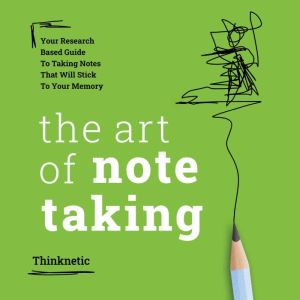 The Art of Note Taking, Thinknetic