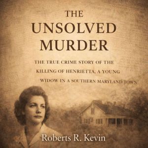 The Unsolved Murder, Roberts R. Kevin