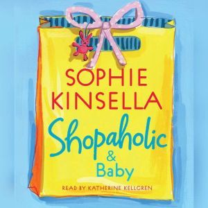 Shopaholic  Baby, Sophie Kinsella