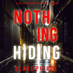 Nothing Hiding (A Juliette Hart FBI Suspense ThrillerBook Four)