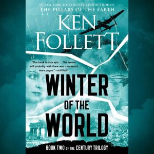 Winter of the World: Book Two of the Century Trilogy, Ken Follett