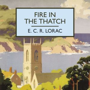 Fire in the Thatch, E.C.R. Lorac
