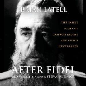 After Fidel, Brian Latell