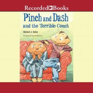 Pinch and Dash and the Terrible Couch..., Michael J. Daley