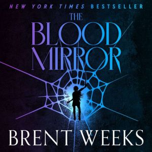 The Blood Mirror, Brent Weeks