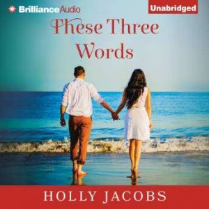 These Three Words, Holly Jacobs