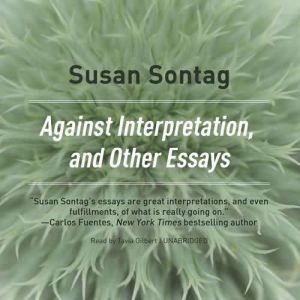 Against Interpretation, and Other Ess..., Susan Sontag