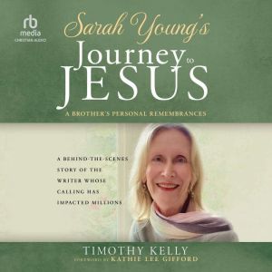 Sarah Youngs Journey to Jesus, Timothy Kelly