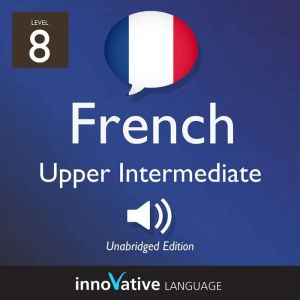 Learn French Level 8 Upper Interme..., Innovative Language Learning