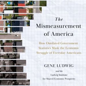 The Mismeasurement of America, Gene Ludwig