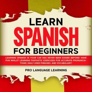 Learn Spanish for Beginners, Pro Language Learning