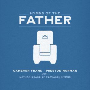Hymns of the Father, Preston Norman