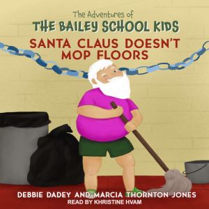 Santa Claus Doesnt Mop Floors, Debbie Dadey