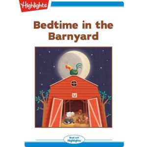 Bedtime in the Barnyard, Dianne Moritz