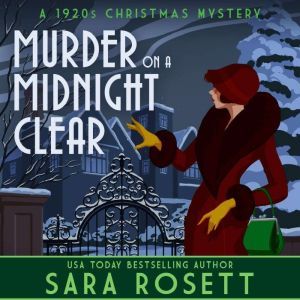 Murder on a Midnight Clear: A 1920s Christmas Mystery, Sara Rosett