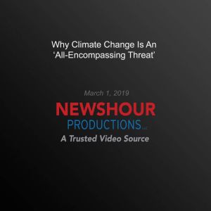Why Climate Change Is An AllEncompa..., PBS NewsHour