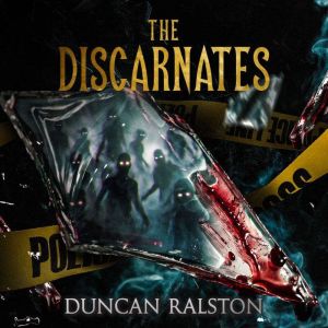 The Discarnates, Duncan Ralston