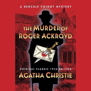 The Murder of Roger Ackroyd (Original Classic 1926 Edition): A Hercule Poirot Mystery