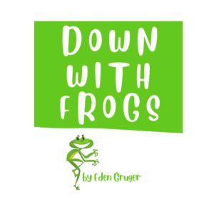 Down With Frogs, Eden Gruger