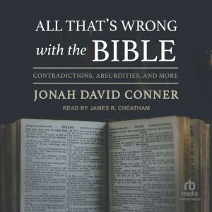 All Thats Wrong with the Bible, Jonah David Conner