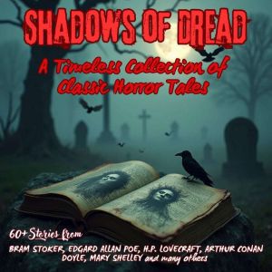 Shadows of Dread: A timeless collection  of  Classic Horror Tales