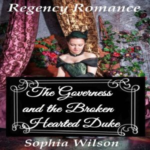 The Governess and the Broken Hearted Duke