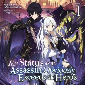 My Status as an Assassin Obviously Exceeds the Hero's (Light Novel) Vol. 1