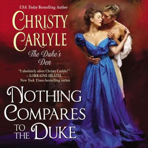 Nothing Compares to the Duke, Christy Carlyle
