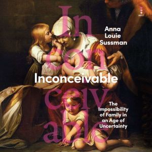 Inconceivable, Anna Louie Sussman