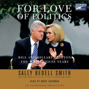 For Love of Politics, Sally Bedell Smith