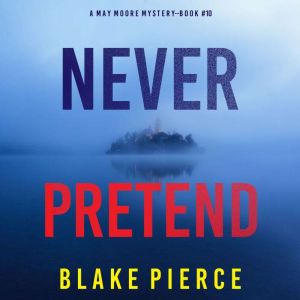 Never Pretend 
, Blake Pierce