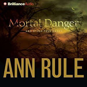 Mortal Danger, Ann Rule