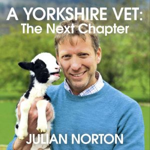 A Yorkshire Vet The Next Chapter, Julian Norton