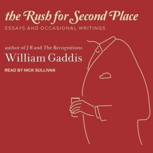 The Rush for Second Place, William Gaddis