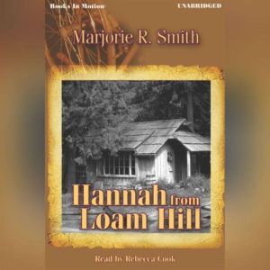 Hannah From Loam Hill, Marjorie R. Smith