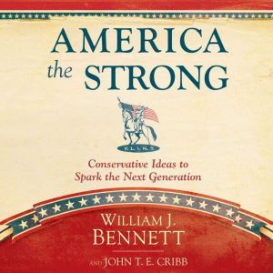America the Strong, William J Bennett