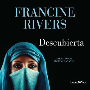 Descubierta Unveiled, Francine Rivers