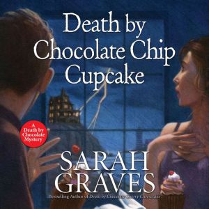 Death by Chocolate Chip Cupcake, Sarah Graves